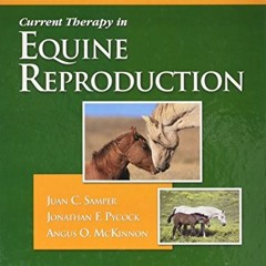Get EPUB 💚 Current Therapy in Equine Reproduction (Current Veterinary Therapy) by  J