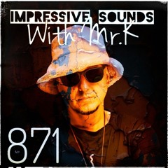 Mr.K Impressive Sounds Radio Nova Vol.871 (15.10.2024)