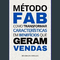 PDF/READ ✨ Método FAB: como transformar características em benefícios que geram vendas (Metodologi