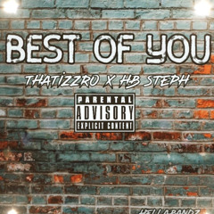 Best Of You - Thatizzro X Hb Steph X Amari4k