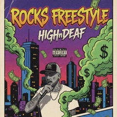ROCKS FREESTYLE - HIGHnDEAF