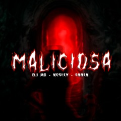 MALICIOSA👿💔 - DJ HG, KESLEY MC & EDDEN