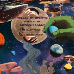 Valley of dreams_  produced by soruosh_killer killer music/ psychedelictrance style 🎛