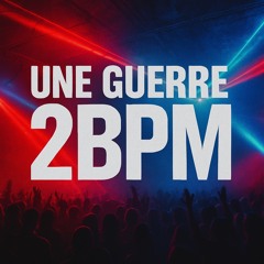 Une guerre2BPM