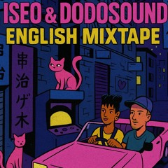 Iseo & Dodosound - MIXTAPE (English Version)