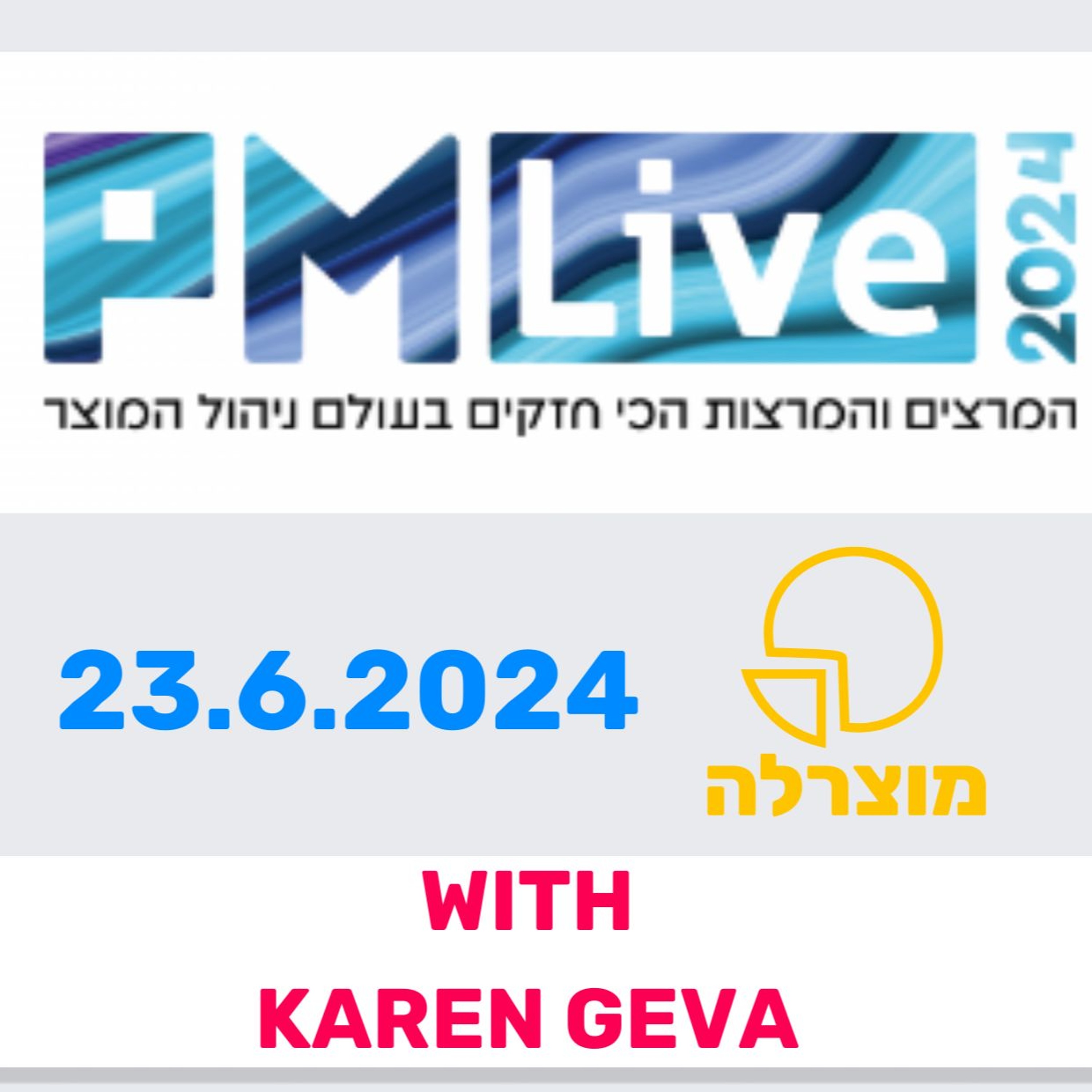 257 - Preparing for PM Live Conference (feat. Karen Geva) מוצרלה | Mozzarella- A Product Management Podcast 257 - Preparing for PM Live Conference (feat. Karen Geva)