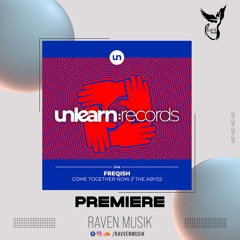PREMIERE: Freqish - The Abyss (Extended Mix) [Unlearn:Records]