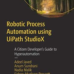 download EBOOK 📒 Robotic Process Automation using UiPath StudioX: A Citizen Develope