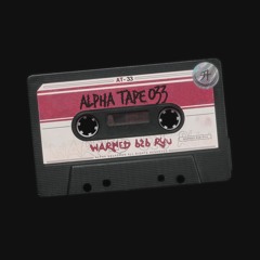 Alpha Tape #033 - WARNED B2B RYU