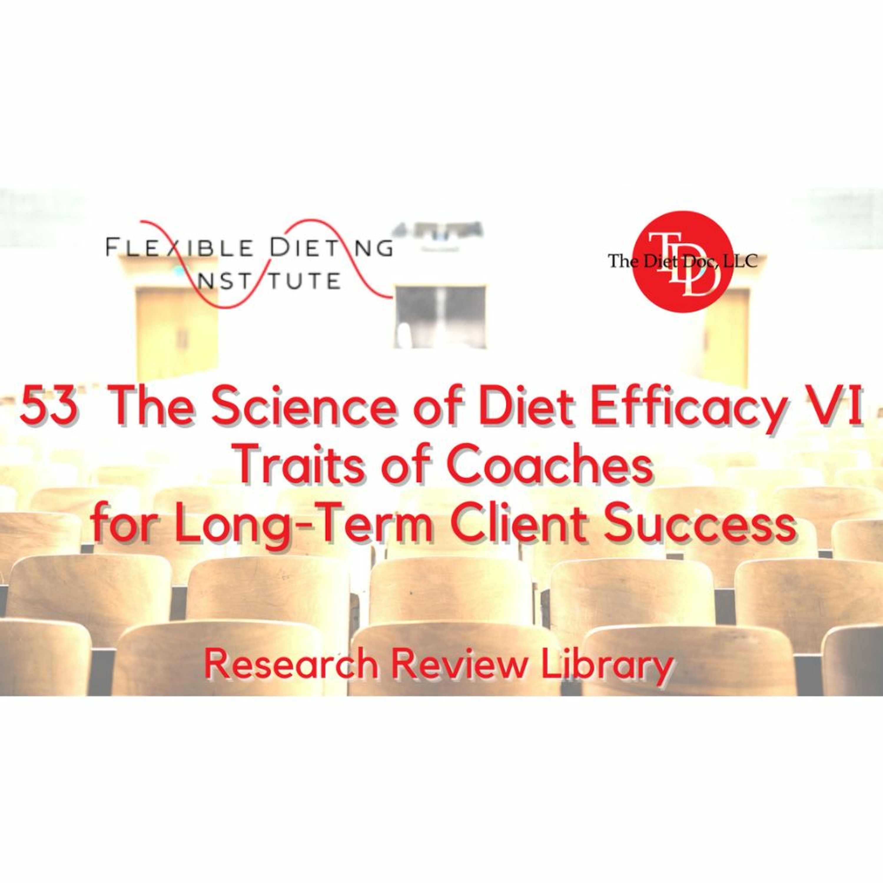 FLEXIBLE DIETING INSTITUTE Research Reviews - 53: Diet Efficacy VI episode artwork