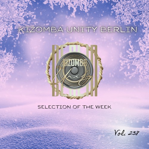 Kizomba Unity Berlin by DJ LaRoca - Selection of the Week Vol. 238