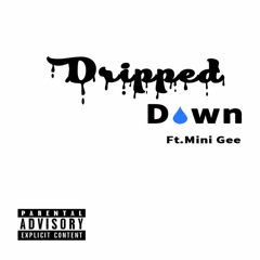 Yung Payso Dripped Down Ft Mini Gee
