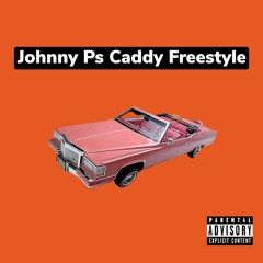 Johnny Ps Caddy Freestyle