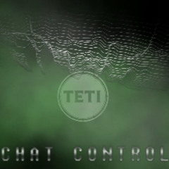 TETI - CHAT CONTROL