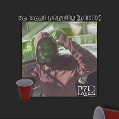 K2- No More Parties (Remix)