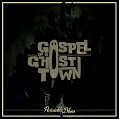 Gospel of a Ghost Town