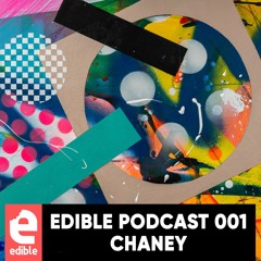 Edible Podcast 001 - CHANEY