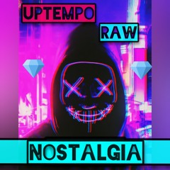 Uptempo Raw Mix: NOSTALGIA