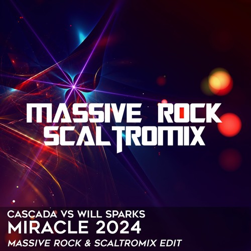 đ„ Cascada Vs Will Sparks - Miracle 2024 (Massive Rock & Scaltromix Edit) đ„ FILTERED