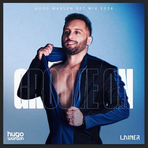 HUGO WARLLEN - GROOVE ON - SET MIX 2024