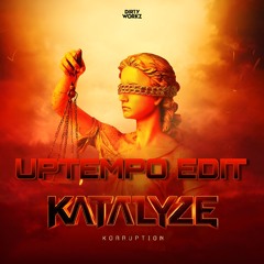 Katalyze - Korruption (UPTEMPO EDIT)