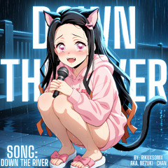 Down The River [Remix]
