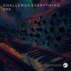 Premiere: HBB - Challenge Everything [Pipe & Pochet]