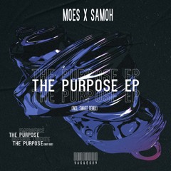 MOES X SAMOH - THE PURPOSE EP (Incl. SWART REMIX)