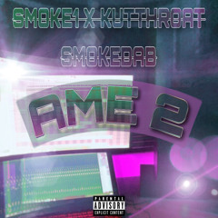 Smoke1 x Kutthroat - AME 2 Feat. SmokeDaB