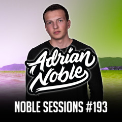 Summer Mix 2020 | Noble Sessions #193 by Adrian Noble