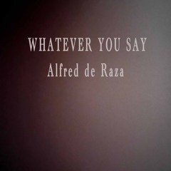 Whatever You Say