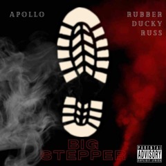 Big Stepper ft Rubberducky Russ