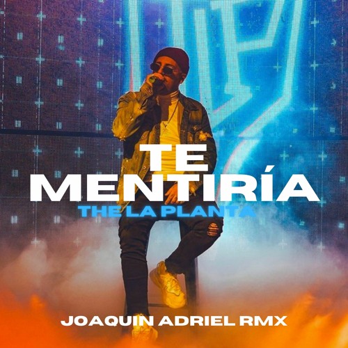 TE MENTIRIA (REMIX FIESTA) JOAQUIN ADRIEL RMX |THE LA PLANTA