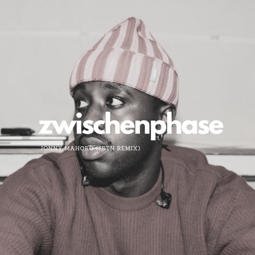 Jonny Mahoro - Zwischenphase (JSTN Remix)
