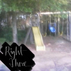 Right There…