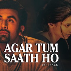 Agar Tum Saath Ho (From "Tamasha") [feat. Alka Yagnik & Arijit Singh]