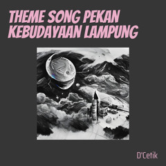 Theme Song Pekan Kebudayaan Lampung
