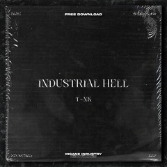 𝐅𝐑𝐄𝐄 𝐃𝐎𝐖𝐍𝐋𝐎𝐀𝐃 | T-NK - Industrial Hell [IN22FD]