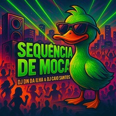 SEQUENCIA DE MOCA [ DJ’s DN DA ILHA & CAIO SANTOS ] #beatseriegold