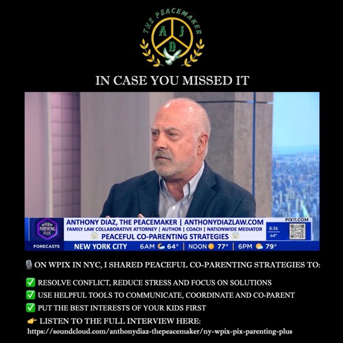 NY WPIX TV Peaceful CoParenting Strategies After A Divorce With Anthony Diaz The Peacemaker 08-26-25