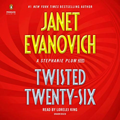 [DOWNLOAD] EPUB 📜 Twisted Twenty-Six: Stephanie Plum, Book 26 by  Janet Evanovich,Lo