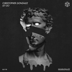 Christopher Gonzalez - Let Go