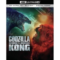 GODZILLA VS KONG 4K HD Blu-ray (PETER CANAVESE) 6/17/21 (CELLULOID DREAMS THE MOVIE SHOW)