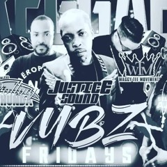 Justice Sound - Selecta Ajah { Vybz Fridays Early Juggling }