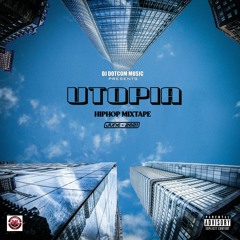 DJ DOTCOM PRESENTS UTOPIA HIPHOP MIXTAPE (JUNE - 2021) (CLEAN VERSION)⚡