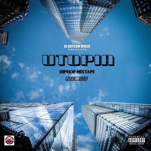 DJ DOTCOM PRESENTS UTOPIA HIPHOP MIXTAPE (JUNE - 2021) (CLEAN VERSION)⚡