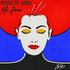 Birds Of Mind - Mi Pena (ALEL EDIT)  Get Physical Music
