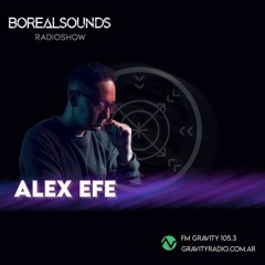 BOREALSOUNDS RADIOSHOW EP 57 GUEST MIX BY ALEX EFE