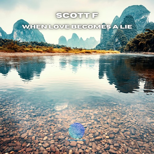 Scott F - When Love Becomes A Lie [Sample]