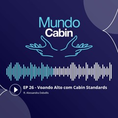 #26 Voando Alto com Cabin Standards ft. Alessandra Debellis